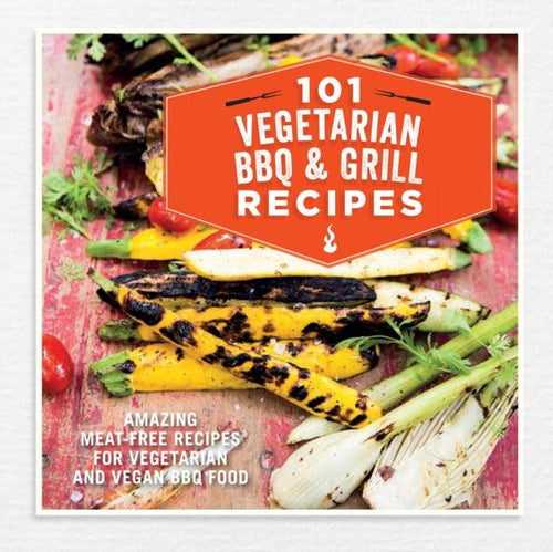 101 Vegetarian Grill & BBQ Recipes
